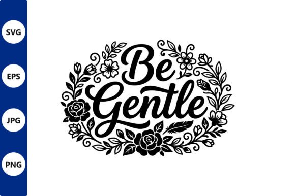 Be Gentle Floral Wreath Vector