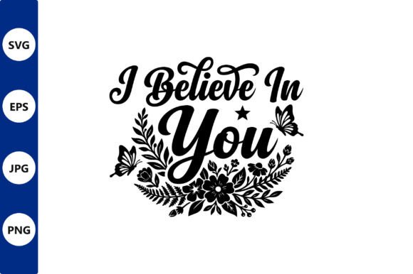 Believe in You Floral Typography