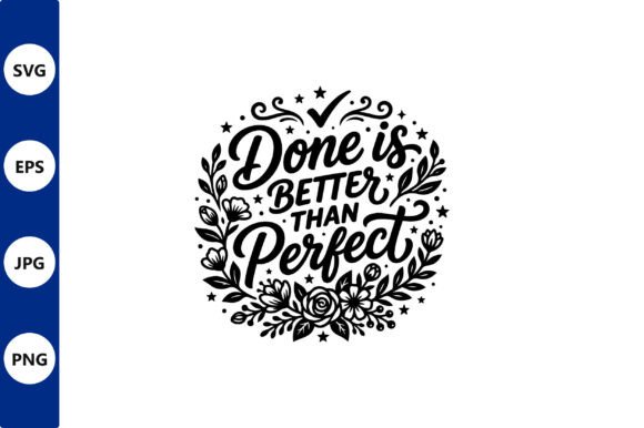 Done is Better Than Perfect Circular