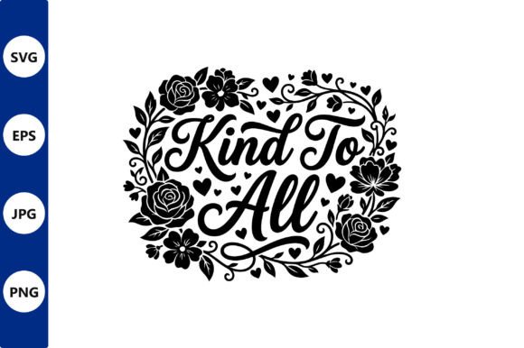 Kind to All Floral Circle Vector Design