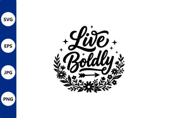 Live Boldly Floral Typography