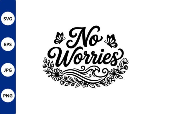 No Worries Floral Script