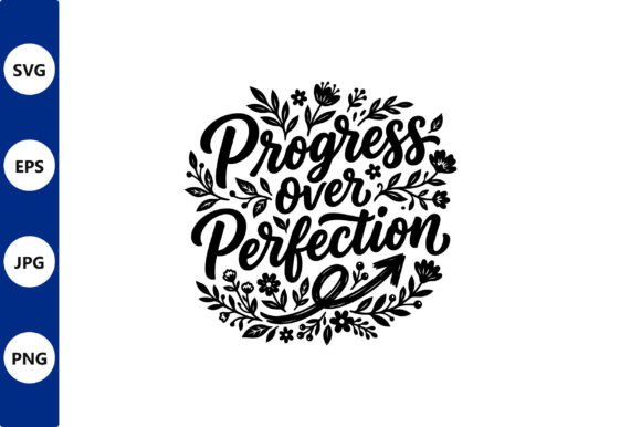 Progress over Perfection Floral Badge