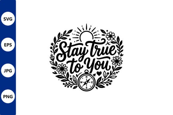 Stay True to You Floral Compass Vector