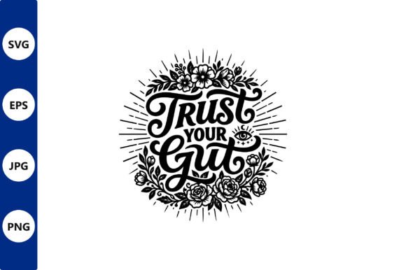 Trust Your Gut Floral Badge