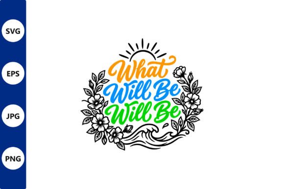 What Will Be Will Be Floral Sun